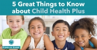 5 Great Things to Know About Child Health Plus