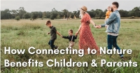 How Connecting Children To Nature Is Good For Both